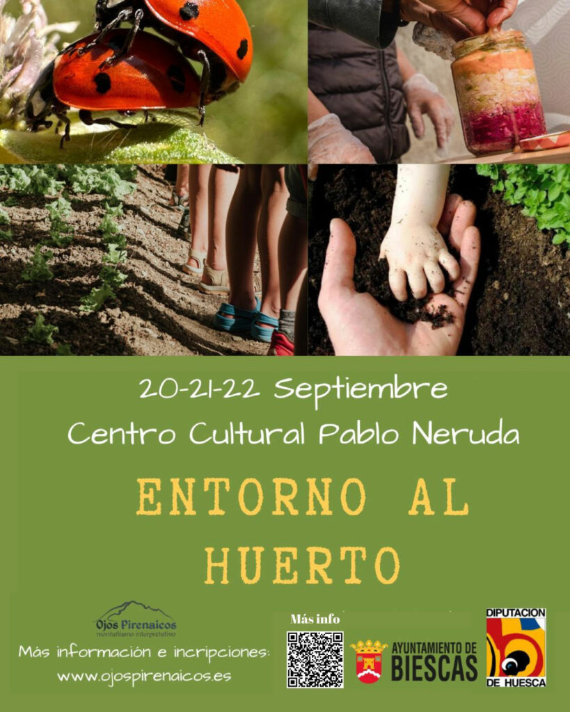 La Villa de Biescas se prepara para acoger las Jornadas de Educación y Difusión Medioambiental: “Entorno al Huerto”, que se llevarán a cabo los días 20, 21 y 22 de septiembre en el Centro Cultural Pablo Neruda.